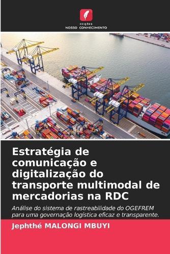 Estratégia de comunicação e digitalização do transporte multimodal de mercadorias na RDC