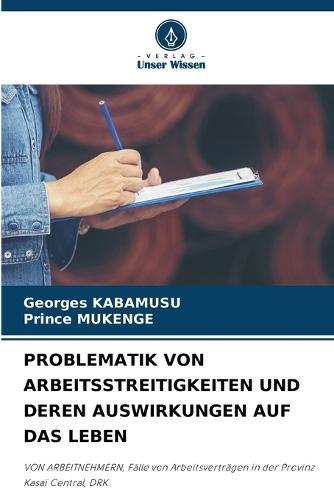 Problematik Von Arbeitsstreitigkeiten Und Deren Auswirkungen Auf Das Leben