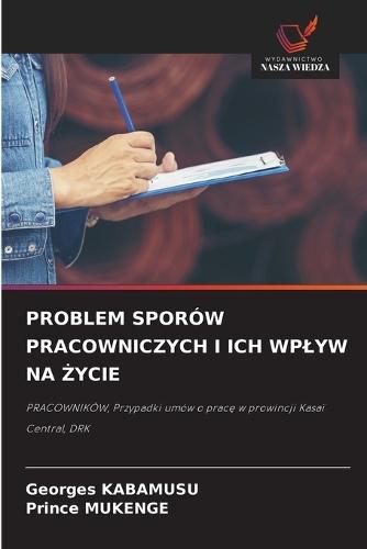 Problem Sporów Pracowniczych I Ich Wplyw Na Życie
