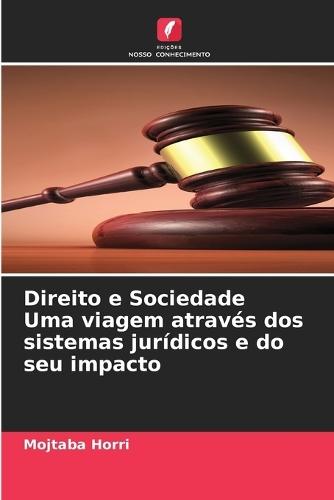 Direito e Sociedade Uma viagem através dos sistemas jurídicos e do seu impacto