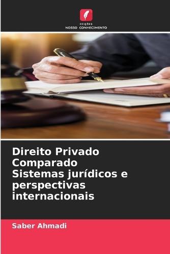 Direito Privado Comparado Sistemas jurídicos e perspectivas internacionais