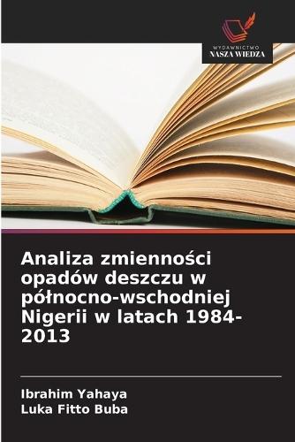 Analiza zmienno&#347;ci opadów deszczu w pólnocno-wschodniej Nigerii w latach 1984-2013