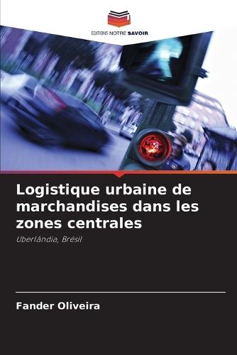 Logistique urbaine de marchandises dans les zones centrales