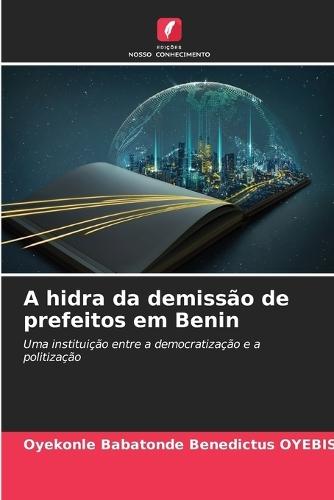 A hidra da demissão de prefeitos em Benin