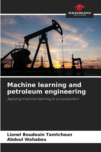 Machine learning and petroleum engineering