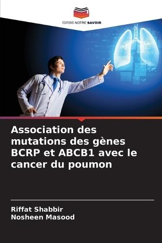 Association des mutations des gènes BCRP et ABCB1 avec le cancer du poumon