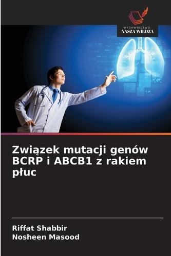 Zwi&#261;zek mutacji genów BCRP i ABCB1 z rakiem pluc