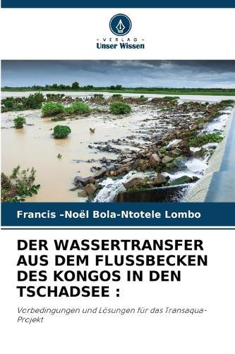 Der Wassertransfer Aus Dem Flussbecken Des Kongos in Den Tschadsee