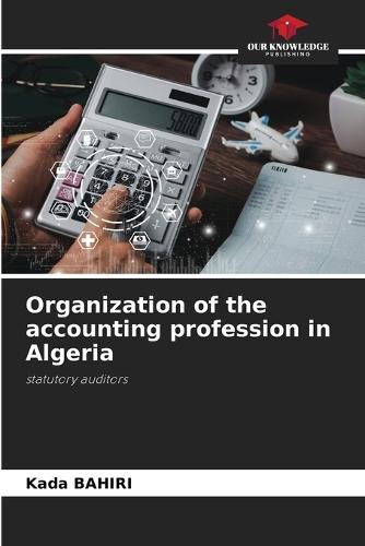 Organization of the accounting profession in Algeria