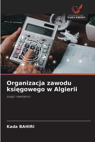 Organizacja zawodu ksi&#281;gowego w Algierii