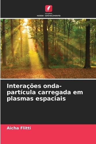 Interações onda-partícula carregada em plasmas espaciais