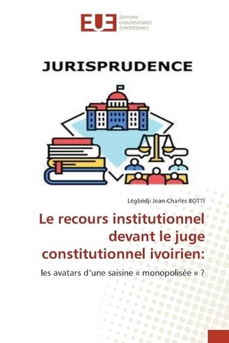 Le recours institutionnel devant le juge constitutionnel ivoirien
