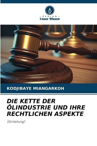 Die Kette Der Ölindustrie Und Ihre Rechtlichen Aspekte