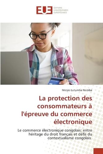 La protection des consommateurs à l'épreuve du commerce électronique