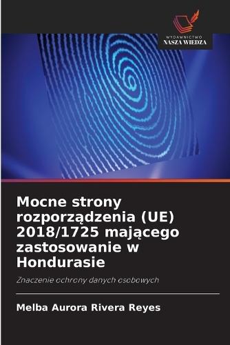Mocne strony rozporz&#261;dzenia (UE) 2018/1725 maj&#261;cego zastosowanie w Hondurasie