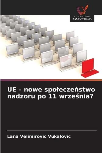 UE - nowe spolecze&#324;stwo nadzoru po 11 wrze&#347;nia?