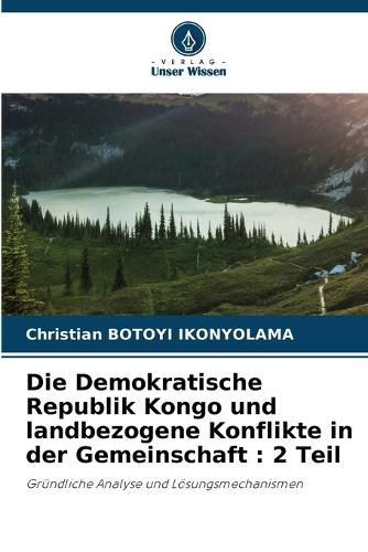Die Demokratische Republik Kongo und landbezogene Konflikte in der Gemeinschaft: 2 Teil