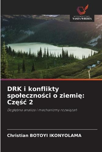 DRK i konflikty spoleczności o ziemię: Częśc 2