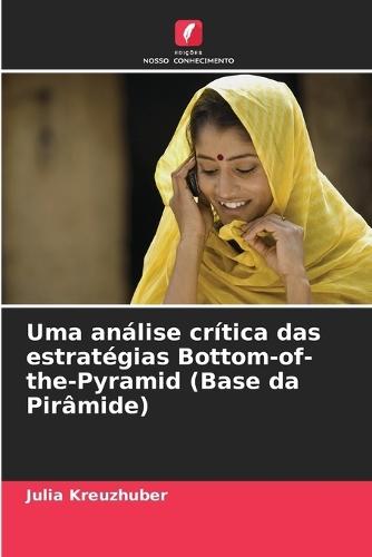 Uma análise crítica das estratégias Bottom-of-the-Pyramid (Base da Pirâmide)
