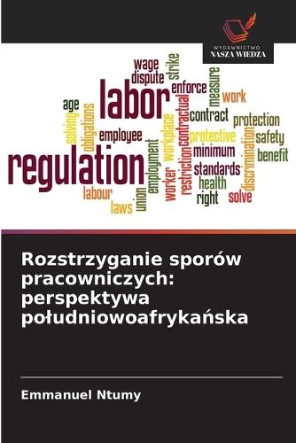 Rozstrzyganie sporów pracowniczych: perspektywa poludniowoafryka&#324;ska