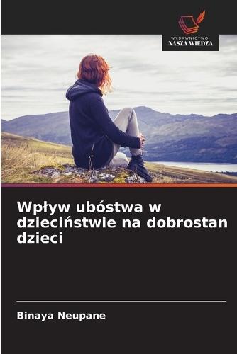 Wplyw ubóstwa w dzieci&#324;stwie na dobrostan dzieci