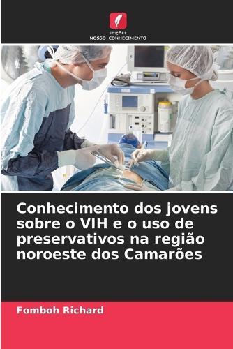 Conhecimento dos jovens sobre o VIH e o uso de preservativos na região noroeste dos Camarões