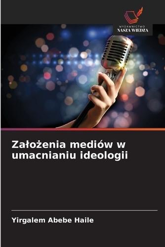 Zalo&#380;enia mediów w umacnianiu ideologii