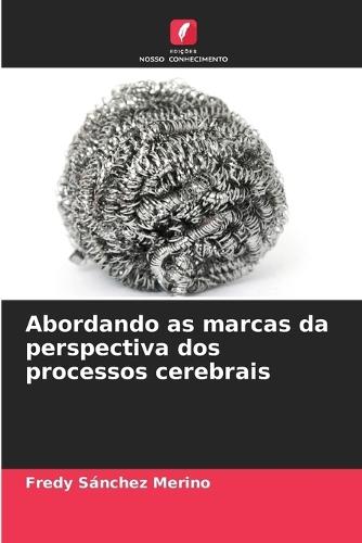 Abordando as marcas da perspectiva dos processos cerebrais