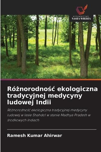 Ró&#380;norodno&#347;c ekologiczna tradycyjnej medycyny ludowej Indii