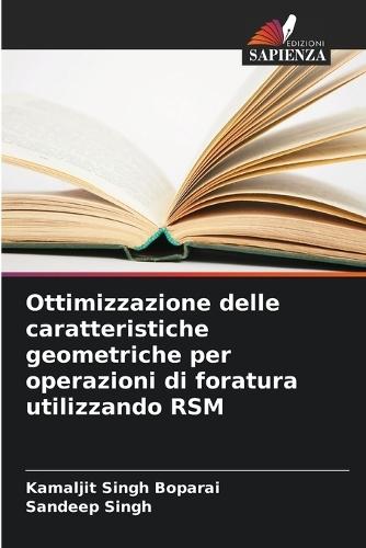 Ottimizzazione delle caratteristiche geometriche per operazioni di foratura utilizzando RSM
