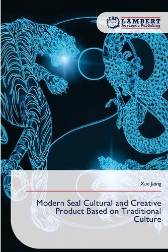 Modern Seal Cultural and Creative Product Based on Traditional Culture
