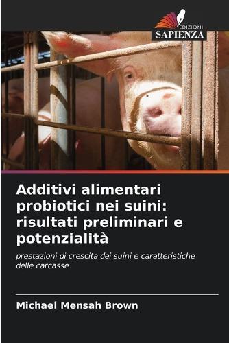Additivi alimentari probiotici nei suini: risultati preliminari e potenzialità