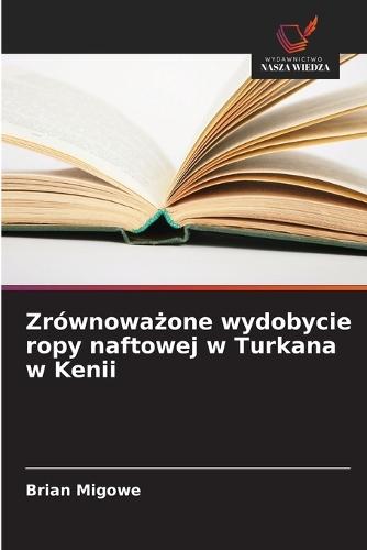 Zrównowa&#380;one wydobycie ropy naftowej w Turkana w Kenii