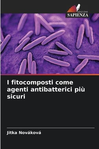 I fitocomposti come agenti antibatterici più sicuri
