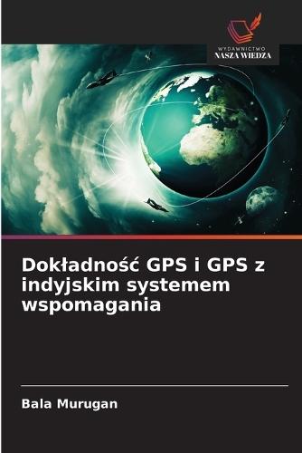 Dokladnośc GPS i GPS z indyjskim systemem wspomagania
