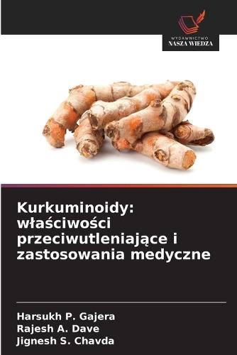 Kurkuminoidy: wlaściwości przeciwutleniające i zastosowania medyczne