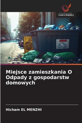 Miejsce zamieszkania O Odpady z gospodarstw domowych