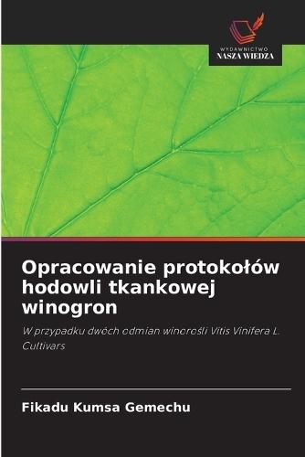 Opracowanie protokolów hodowli tkankowej winogron