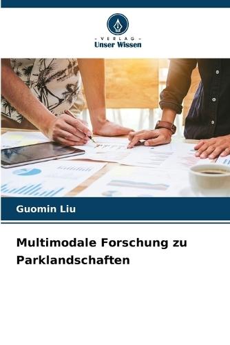 Multimodale Forschung zu Parklandschaften