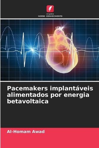 Pacemakers implantáveis alimentados por energia betavoltaica