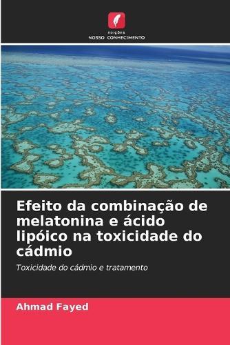 Efeito da combinação de melatonina e ácido lipóico na toxicidade do cádmio