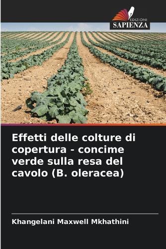 Effetti delle colture di copertura - concime verde sulla resa del cavolo (B. oleracea)
