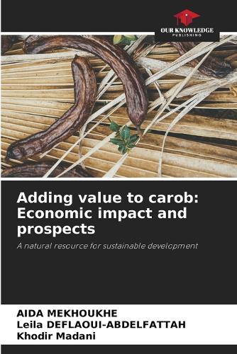 Adding value to carob: Economic impact and prospects
