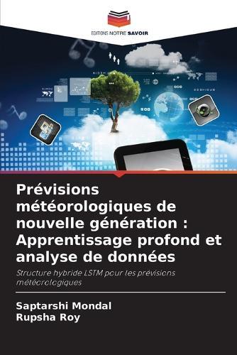 Prévisions météorologiques de nouvelle génération: Apprentissage profond et analyse de données