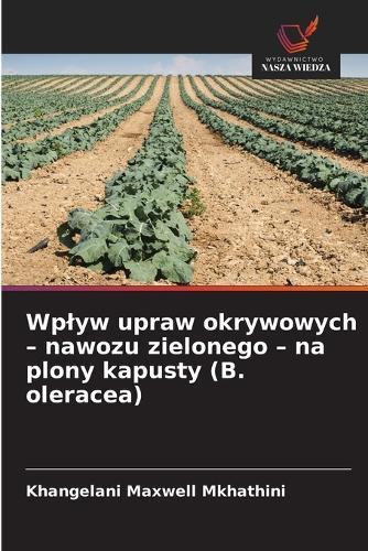 Wplyw upraw okrywowych - nawozu zielonego - na plony kapusty (B. oleracea)