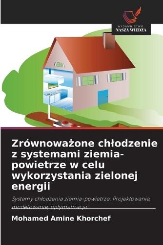 Zrównoważone chlodzenie z systemami ziemia-powietrze w celu wykorzystania zielonej energii