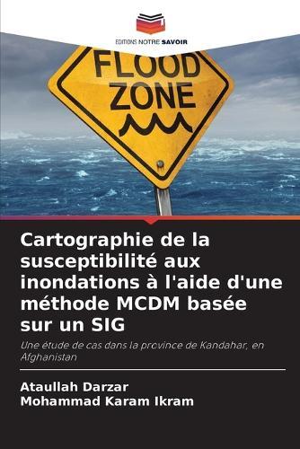 Cartographie de la susceptibilité aux inondations à l'aide d'une méthode MCDM basée sur un SIG