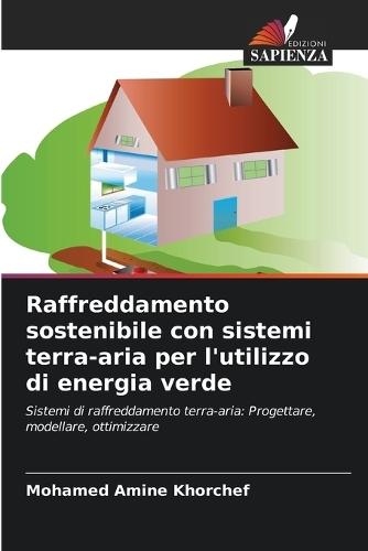 Raffreddamento sostenibile con sistemi terra-aria per l'utilizzo di energia verde