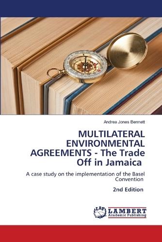 MULTILATERAL ENVIRONMENTAL AGREEMENTS - The Trade Off in Jamaica
