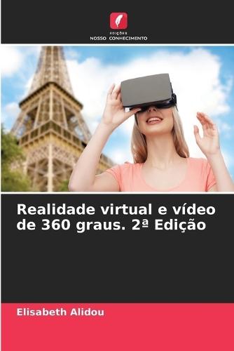 Realidade virtual e vídeo de 360 graus. 2a Edição